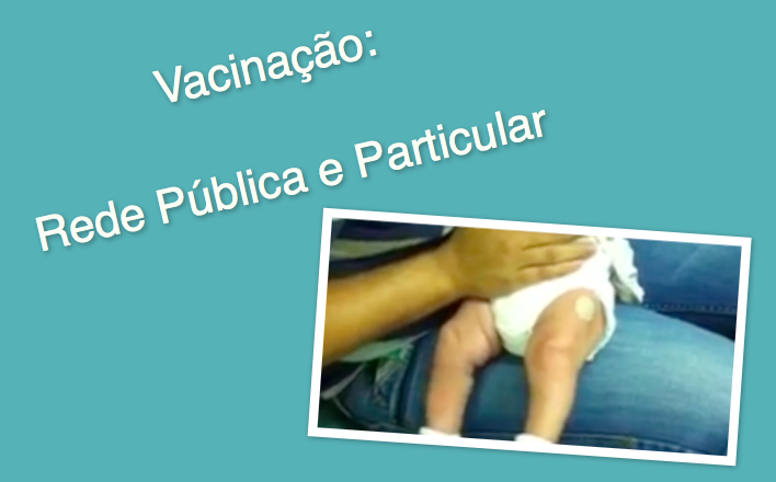 Vacinação: Pública ou Particular?