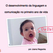 O desenvolvimento da linguagem e comunicação no primeiro ano de vida, por Joana Nagaoka