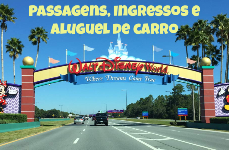 Os melhores preços de passagens, carro e ingressos na Disney